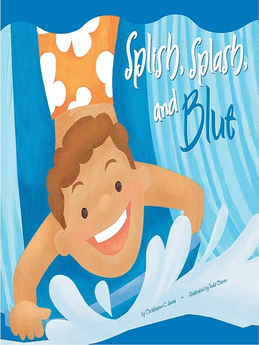 Title details for Splish, Splash, and Blue by Todd Ouren - Wait list